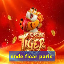 onde ficar paris